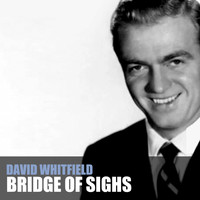 David Whitfield - Bridge of Sighs