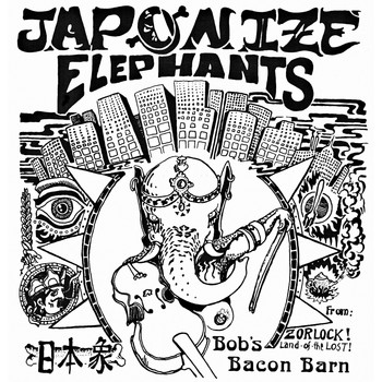 The Japonize Elephants - Bob’s Bacon Barn