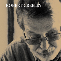 Robert Creeley - Robert Creeley