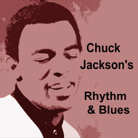 Chuck Jackson - Chuck Jackson's Rhythm & Blues