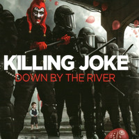 Killing Joke - Down by the River
