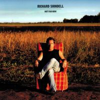 Richard Shindell - Not Far Now