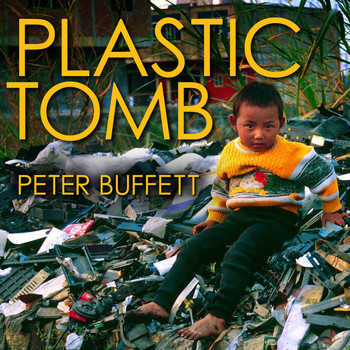 Peter Buffett - Plastic Tomb