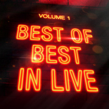 Live Music - Best Of "Best in Live", Vol. 1 (Live Recordings of Greatest Hits)