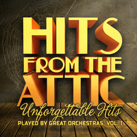 Orchestra,Hits from the Attic - Hits from the Attic - Unforgettable Hits Played by Great Orchestras, Vol. 1