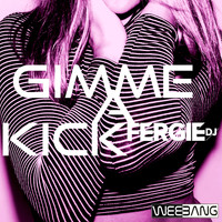 Fergie dj - Gimme a Kick