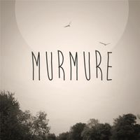 Murmure - Murmure