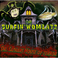 The Surfin' Wombatz - Dr. Sathans House of Terror