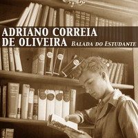 Adriano Correia De Oliveira - Balada do Estudante