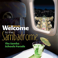 Various Artists - Welcome To The Sambadrome - The Samba Schools Parade