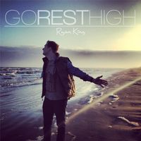 Ryan King - Go Rest High