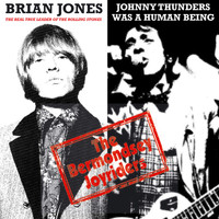 The Bermondsey Joyriders - Brian Jones (The Real True Leader of the Rolling Stones) / Johnny Thunders Was a Human Being