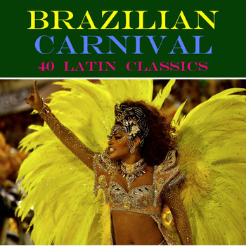 Various Artists - Carnival in Brazil: 40 Latin Classics