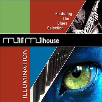 Milli Milhouse feat. the Blues Selection - Illumination