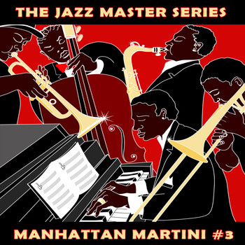 Various Artists - The Jazz Master Series: Manhattan Martini, Vol. 3
