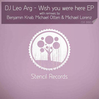 DJ Leo Arg - Wish You Were Here Ep
