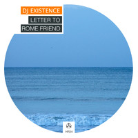 DJ Existence - Letter to Rome Friend
