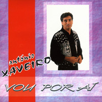 António Xaveiro - Vou por Ai
