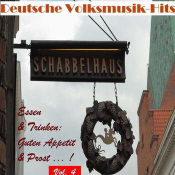 Various Artists - Deutsche Volksmusik Hits - Essen & Trinken: Guten Appetit & Prost...!, Vol. 4