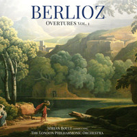 Adrian Boult & The London Philharmonic Orchestra - Berlioz Overtures Vol. 1