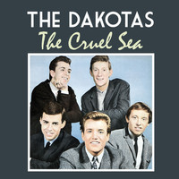 The Dakotas - The Cruel Sea