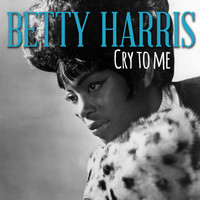Betty Harris - Cry to Me