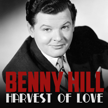 Benny Hill - Harvest of Love