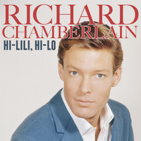 Richard Chamberlain - Hi-Lili, Hi-Lo