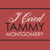 Tammy Montgomery - I Cried