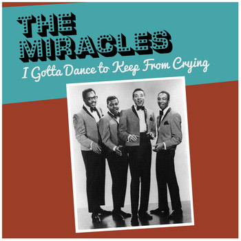 The Miracles - I Gotta Dance to Keep from Crying