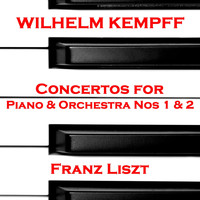 Wilhelm Kempff - Liszt: Concertos for Piano & Orchestra Nos 1 & 2