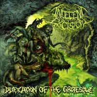 Indecent Excision - Deification of the Grotesque (Explicit)