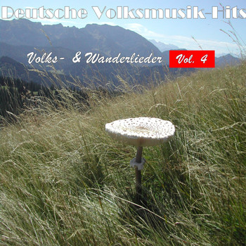 Various Artists - Deutsche Volksmusik Hits - Volks- & Wanderlieder, Vol. 4