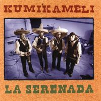 Kumikameli - La Serenada