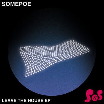 Somepoe - Leave the House