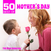 The Blue Rubatos - 50 Best of Mother's Day
