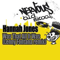 Hannah Jones - Was That All It Was - Lenny Fontana Mixes