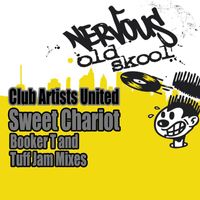 Club Artists United - Sweet Chariot - Booker T and Tuff Jam Mixes