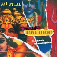 Jai Uttal - Return to Shiva Station - Kailash Connection