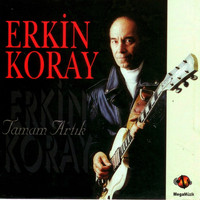 Erkin Koray - Tamam Artık