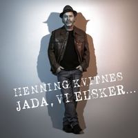 Henning Kvitnes - Jada, vi elsker...