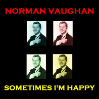 Norman Vaughan - Sometimes I'm Happy