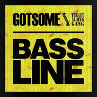 GotSome - Bassline