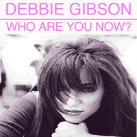 Debbie Gibson - Who Are You Now