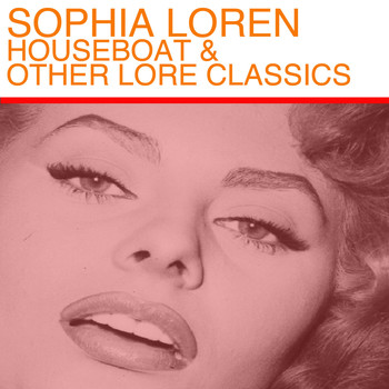 Sophia Loren - Houseboat & Other Loren Classics