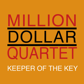 The Million Dollar Quartet - Keeper of the Key