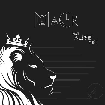 Mack - Not Alive Yet