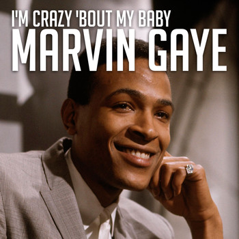 Marvin Gaye - I'm Crazy 'Bout My Baby