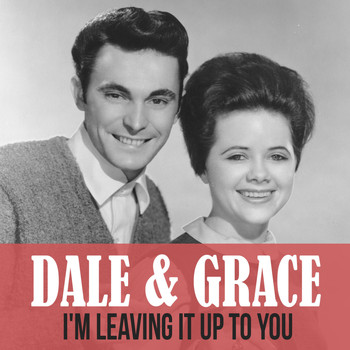 Dale & Grace - I'm Leaving It up to You