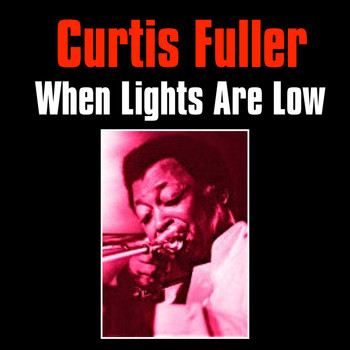 Curtis Fuller - When Lights Are Low